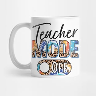 Teacher Mode Off Happy Last Day Of School Summer Break Funny Mug